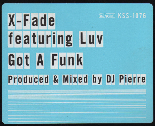 X-Fade* Featuring Luv - Got A Funk (12")