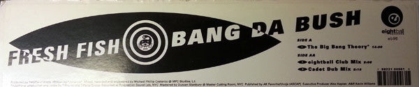 Fresh Fish : Bang Da Bush (12")