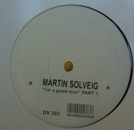 Martin Solveig : I'm A Good Man (Part 1) (12", W/Lbl, Sti)
