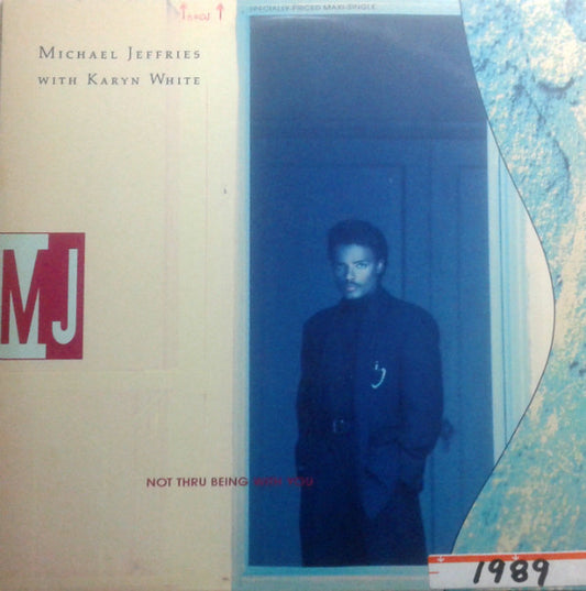Michael Jeffries With Karyn White - Not Thru Being With You (12", Maxi)