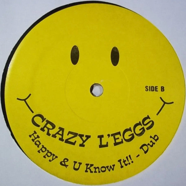 Crazy L'eggs - Happy & U Know It!! (12")