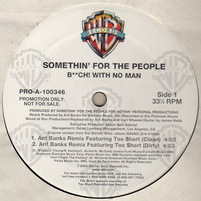 Somethin' For The People : B**ch! With No Man (12", Promo)
