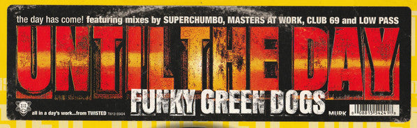 Funky Green Dogs - Until The Day (12")