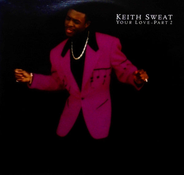 Keith Sweat - Your Love - Part 2 (12")