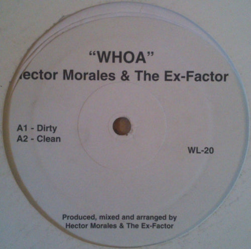 Hector Morales & The Ex-Factor - Whoa (12")