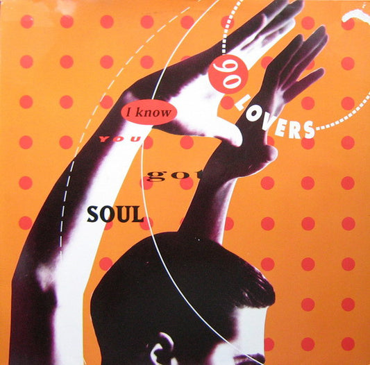 90 Lovers : I Know You Got Soul (12")