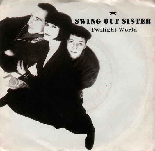 Swing Out Sister : Twilight World (7")