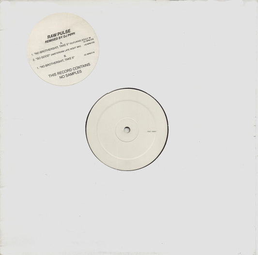 Raw Pulse : No Brothershit (Based On Take Five) (Remixed By DJ Pippi) (12", W/Lbl)