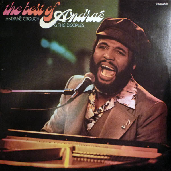Andraé Crouch & The Disciples - The Best Of Andraé (2xLP, Comp, RE, Gat)