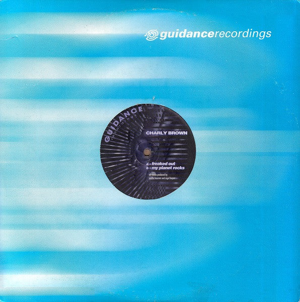 Charly Brown : Freaked Out (12")