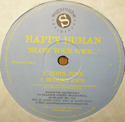 Happy Human : Blow Your Own... (12")