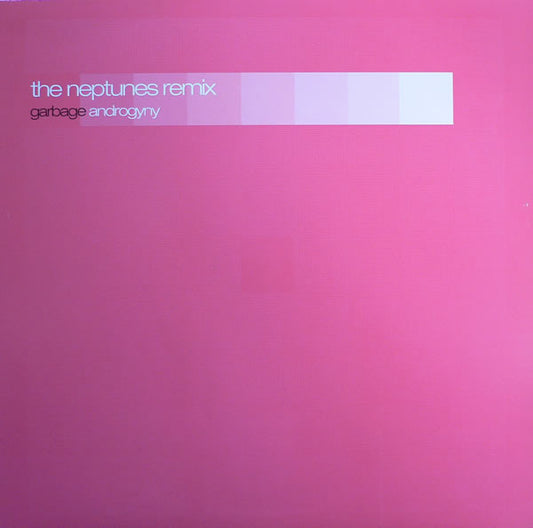 Garbage : Androgyny (The Neptunes Remix) (12", Ltd, Promo)