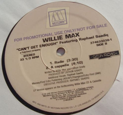 Willie Max Featuring Raphael Saadiq - Can't Get Enough (12", Promo)