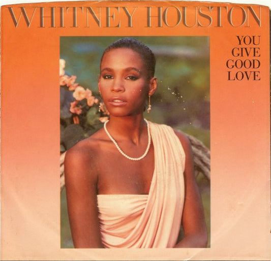 Whitney Houston : You Give Good Love (7", Single)
