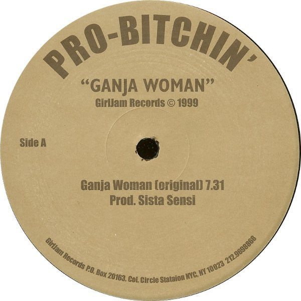 Pro-Bitchin' : Ganja Woman (12")