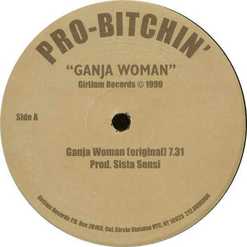 Pro-Bitchin' : Ganja Woman (12")