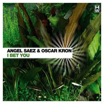 Angel Saez & Oscar Kron - I Bet You (12")