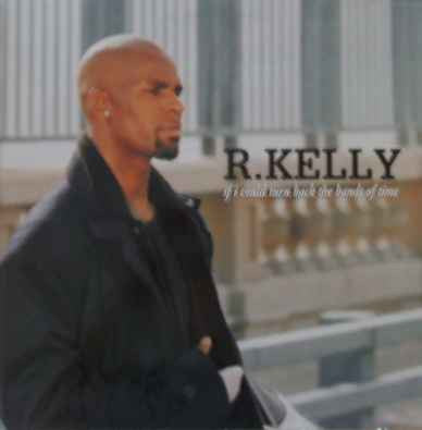 R. Kelly : If I Could Turn Back The Hands Of Time (12")