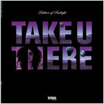 Soldiers Of Twilight : Take U There (12")