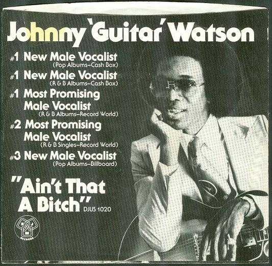 Johnny Guitar Watson : Ain't That A Bitch (7", Styrene, Pit)