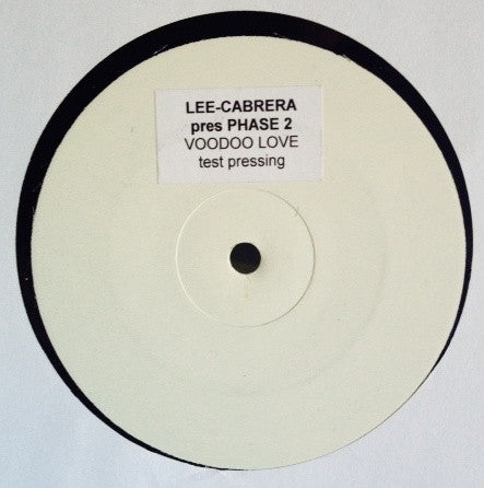 Lee-Cabrera Present Phase 2  - Voodoo Love (12", S/Sided, TP, W/Lbl, Sti)