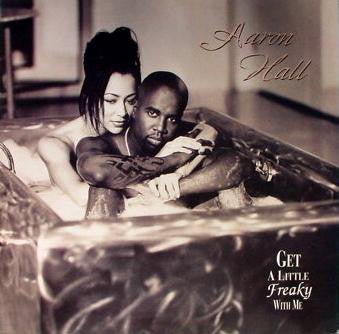 Aaron Hall : Get A Little Freaky With Me (12")