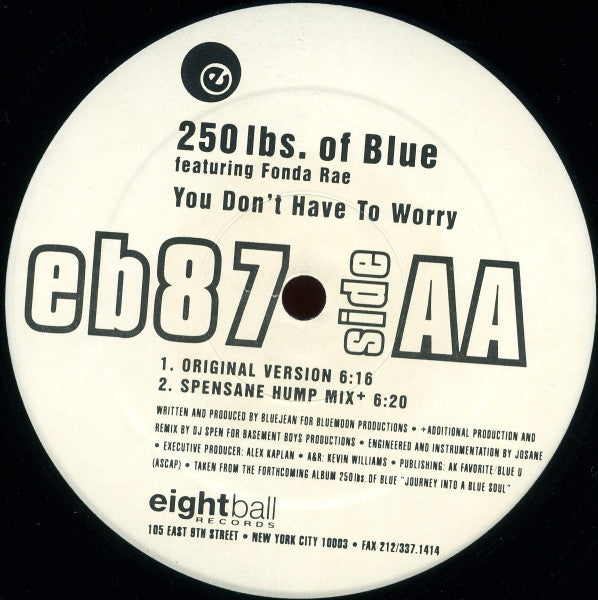 250 Lbs. Of Blue Featuring Fonda Rae - You Don't Have To Worry (12")