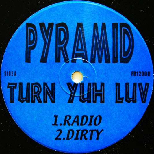 Pyramid (9) : Turn Yuh Luv / Ride (12")