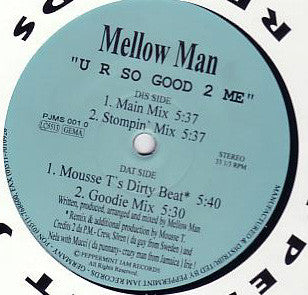 Mellow Man : U R So Good 2 Me (12")