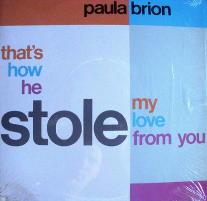 Paula Brion : That's How He Stole My Love From You (12")