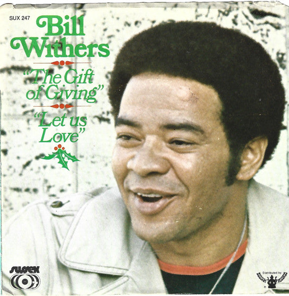 Bill Withers : The Gift Of Giving / Let Us Love (7", Single, Promo, Styrene)