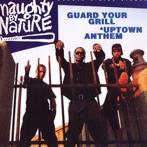 Naughty By Nature - Guard Your Grill / Uptown Anthem (12", RE)