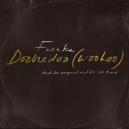 Freaks - Doobiedoo (Woohoo) (12")