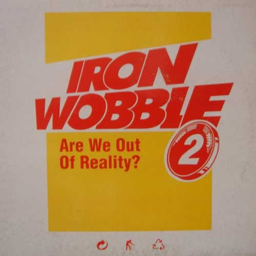 Iron Wobble 2* - Are We Out Of Reality? (12", Maxi)
