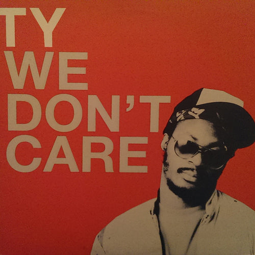 Ty : We Don't Care (12")