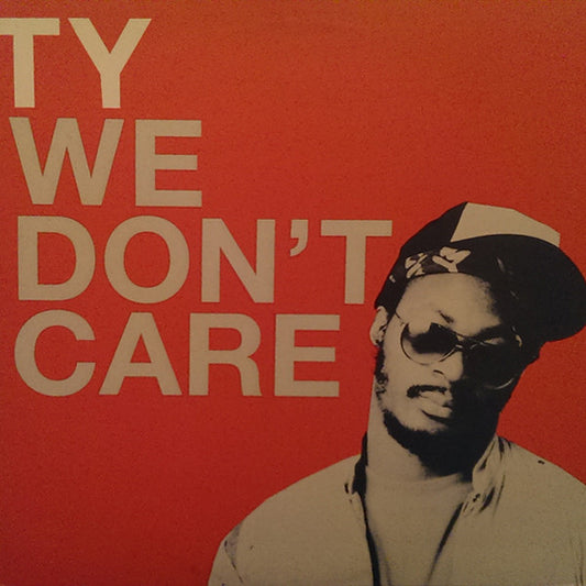 Ty : We Don't Care (12")