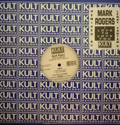 Mark Rogers : I Love To Love You (Lenny Fontana Remixes) (12")
