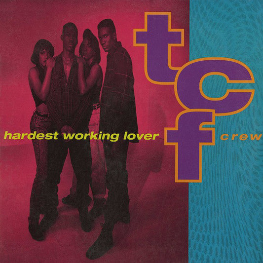 T.C.F. Crew : Hardest Working Lover (12")