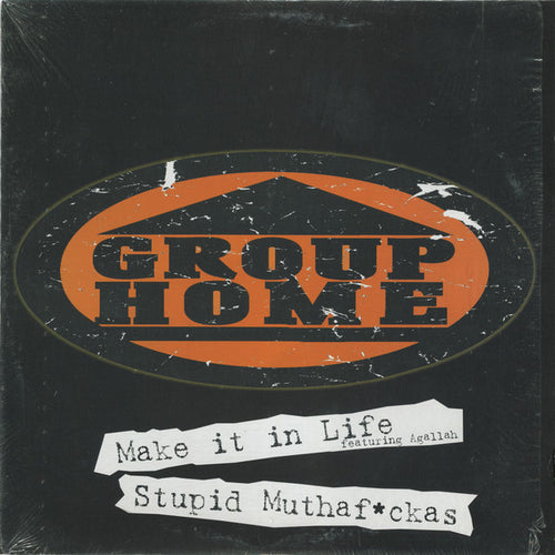 Group Home - Make It In Life / Stupid Muthaf*ckas (12")