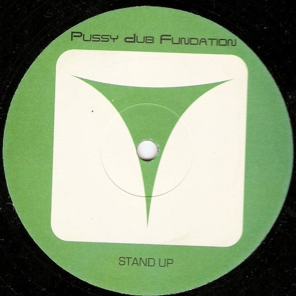 Pussy Dub Fundation* - Stand Up (12")