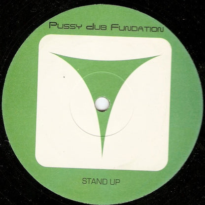 Pussy Dub Fundation* - Stand Up (12")