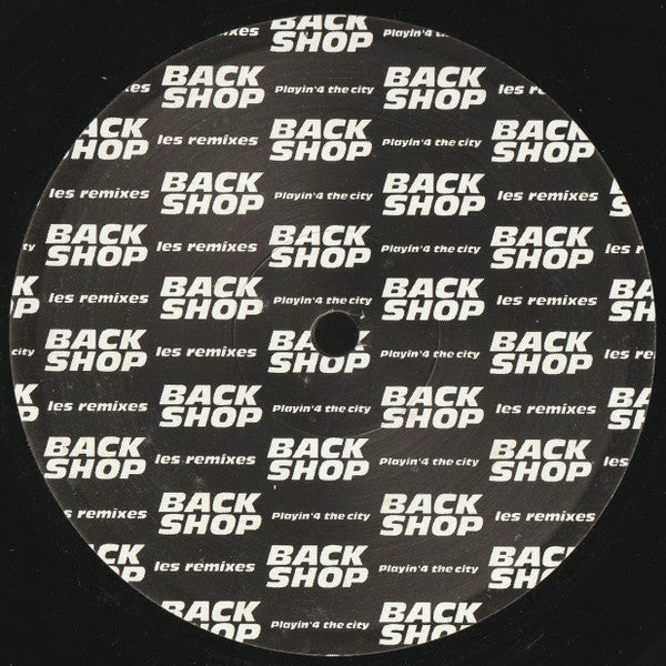 Playin' 4 The City : Back Shop - Les Remixes (12")