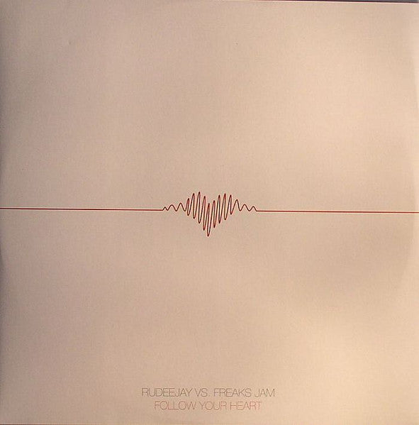Rudeejay Vs. Freaks Jam - Follow Your Heart (12")