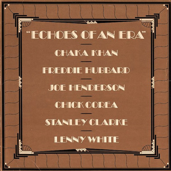 Chaka Khan / Freddie Hubbard / Joe Henderson / Chick Corea / Stanley Clarke / Lenny White : Echoes Of An Era (LP, Album)