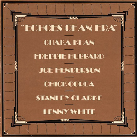 Chaka Khan / Freddie Hubbard / Joe Henderson / Chick Corea / Stanley Clarke / Lenny White : Echoes Of An Era (LP, Album)