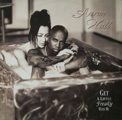 Aaron Hall : Get A Little Freaky With Me (12")