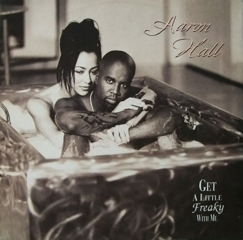 Aaron Hall : Get A Little Freaky With Me (12")