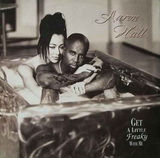 Aaron Hall : Get A Little Freaky With Me (12")