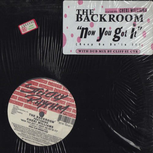The Backroom* Featuring Cheri Williams - Now You Got It (Keep On Do'in It) (12")