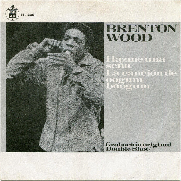 Brenton Wood - Hazme Una Seña / La Canción De Oogum Boogum (7", Single)